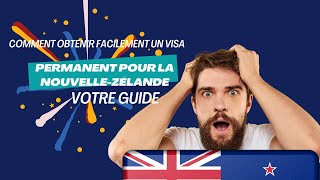 Comment Obtenir Facilement un Visa Permanent pour la NouvelleZélande  Votre Guide [upl. by Pacheco]