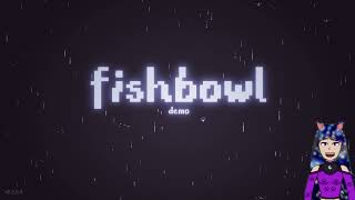 Life is like a Fishbowl  Fishbowl Demo [upl. by Gass]