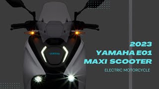 2023 Yamaha E01 Electric Maxi Scooter Price Specs Features [upl. by Ranjiv]