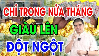 Chỉ Trong Nửa Đầu Tháng 10 ÂL 4 Tuổi Này Đột Ngột Có Lộc Giàu Nhanh Khủng Khiếp Đổi Đời Lên Tiên [upl. by Anayad]