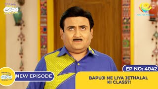 NEW Ep 4042  Bapuji Ne Li Jethalal Ki Class I Taarak Mehta Ka Ooltah Chashmah [upl. by Wright822]