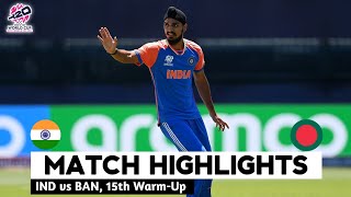 India vs Bangladesh 15th Warmup Match Highlights  ICC World Cup 2024  IND vs BAN Highlights [upl. by Henebry]