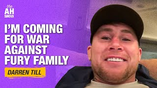 Darren Till declares war against entire Fury family  The Ariel Helwani Show [upl. by Ahsemed]