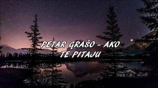 Petar Grašo  Ako te pitaju LyricTekst [upl. by Wickham]