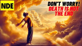 Dont worry Death is not the end I am a physician and I share what I have seen [upl. by Melone]