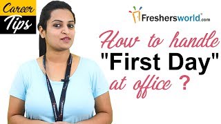 How to handle first day at office   Career Tips Tips to Succeed on Your First Day of Work [upl. by Yelwah]