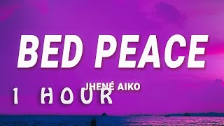 1 HOUR  Jhené Aiko  Bed Peace Lyrics ft Childish Gambino [upl. by Ygief]