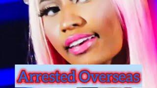 Nicki Minaj Arrested Overseas ​⁠ [upl. by Worthy]