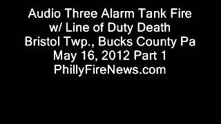 Audio Bristol Twp 3 Alarm Tank Fire 51612 Part1 [upl. by Pavlov557]