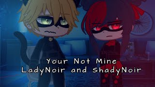 MLB GCMM  Youre not mine  Ladynoir\ShadyNoir [upl. by Nykal75]