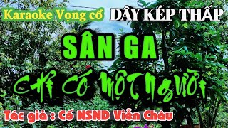 Karaoke Vọng Cổ Sân Ga Chỉ Có Một Người  Dây Kép Thấp [upl. by Nyrem]