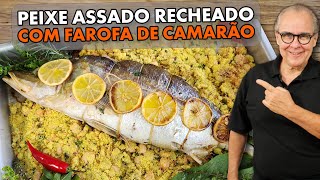 O MELHOR PEIXE ASSADO RECHEADO COM FAROFA DE CAMARÃƒO  RECEITA DO CHEF TAICO [upl. by Pulchi]