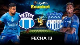 PARTIDO COMPLETO MACARÁ VS EMELEC  LIGAPRO SERIE A  FECHA 13 [upl. by Jacobsohn396]