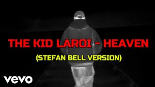 🎶🤩THE KID LAROI  HEAVEN STEFAN BELL VERSION🤩🎶 [upl. by Griffiths]