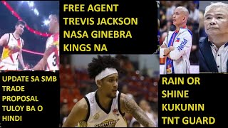 FREE AGENT TREVIS JACKSON NASA GINEBRA NA BIG UPDATE SA SMB TRADE REPORT PHOENIX BAGO GUARD [upl. by Romelle]