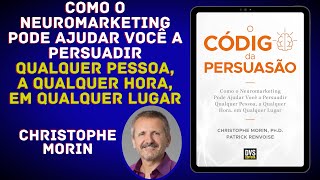 RESUMO DO LIVRO  O CÓDIGO DA PERSUASÃO  CHRISTOPHE MORIN  LeituraReflexiva [upl. by Llenet]