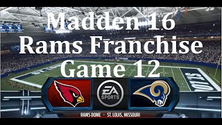 Madden 16 St Louis Rams Franchise  gm 12 vs Arizona Cardinals [upl. by Haraf]