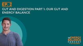 Ep 2 Gut and Digestion Part 1 Our Gut and Energy Balance [upl. by Purity]