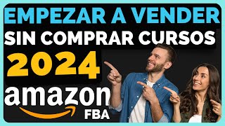 VENDER en AMAZON FBA en 2024  Curso Gratuito  Principiantes [upl. by Hamehseer]