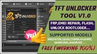 TFT Unlocker v10  MediaTek Qualcomm Huawei ADB Repair IMEI Reset FRP Free Working 100 [upl. by Aicatsan765]