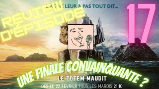 KOH LANTA quotLE TOTEM MAUDITquot Episode 17 REVIEW [upl. by Googins]