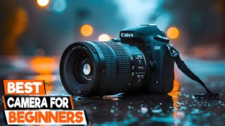 Best Cameras for Beginners A Comprehensive Guide [upl. by Eednyl404]