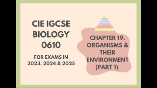 19 Organisms amp Their Environment Part 1 Cambridge IGCSE Biology 0610 for 2023 2024 and 2025 [upl. by Carlin]