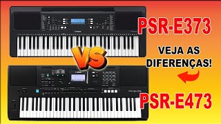 PSRE373 VS PSRE473 REVIEW  Qual o melhor Quais as diferenças  Teclado Yamaha PSR E373 E474 [upl. by Adnilev]