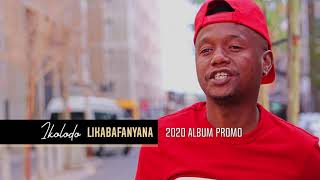 IKOLODO LIKABAFANYANA 2020 ALBUM PROMO INKOSI YAMADIXA [upl. by Iaoh270]