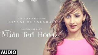 Full Audio Main Teri Hoon Song  Dhvani Bhanushali  Sachin  Jigar  Radhika Rao amp Vinay Sapru [upl. by Alial904]