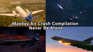 Mayday Air Crash Compilation  Never Be Alone  Remake [upl. by Lynad]