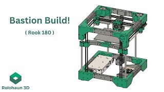 Updated CoreXY Printer Bastion build  Formerly Rook 180 MK1 [upl. by Samalla]