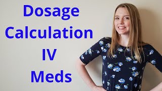 DOSAGE CALCULATION FOR IV MEDICATIONS [upl. by Penelopa]