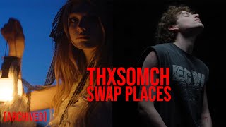 ThxSoMch  Swap Places Archived [upl. by Bow]