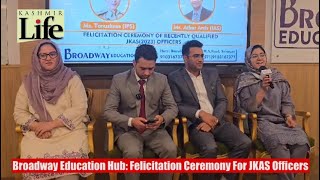 Broadway Education Hub Felicitation Ceremony For JKAS Officers [upl. by Helprin]