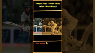 Youngest Player To Score Century In Test Cricket History cricket shorts [upl. by Hcirteid]