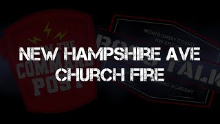 FTCPBoss Talk 16325 New Hampshire Ave Church Fire [upl. by Leonardi]