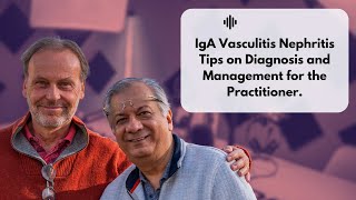 Episode 17  IgA Vasculitis Nephritis Tips on Diagnosis and Management for the Practitioner [upl. by Salba550]