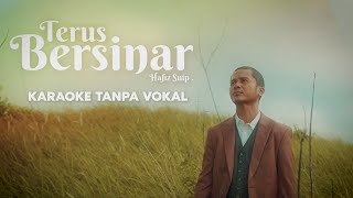 Hafiz Suip  Terus Bersinar Karaoke Tanpa Vokal [upl. by Kalli]