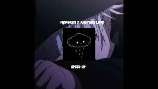 Memories x Another love sped Up [upl. by Anilok]