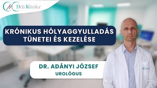 A krónikus hólyaggyulladás tünetei és kezelése  Dr Adányi József  CMC Déli Klinika [upl. by Bink308]