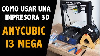 COMO USAR UNA IMPRESORA 3D ANYCUBIC I3 MEGA [upl. by Laurentia]