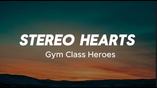 Stereo Hearts  Gym Class Heroes lyrics [upl. by Howes]