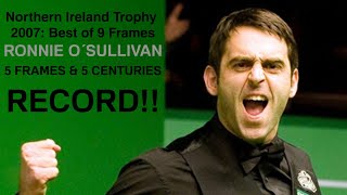 2007 Snooker Northern Ireland Trophy R2 Ronnie OSullivan 5 frames  5 centuries RECORD [upl. by Borlow]