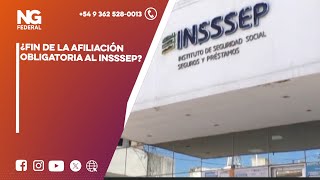 NGFEDERAL  ¿FIN DE LA AFILIACIÓN OBLIGATORIA AL INSSSEP [upl. by Aisor712]