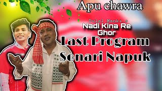 Nadi Kina Re Ghor  New Jhumor song  Apu chawra  Last Program Sonari Napuk 2024 [upl. by Skcirdnek74]