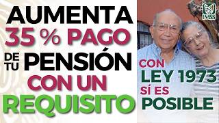 💵AUMENTA 35 tu PENSIÓN LEY 73 con ESTE REQUISITO en 2024💲 [upl. by Alissa]