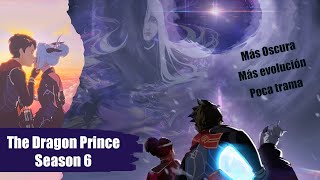 THE DRAGON PRINCE SEASON 6 ¿La más Oscura PODCAST  Programa 94 [upl. by Cirdec213]