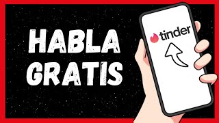 Cómo Hablar con Alguien en Tinder Gratis  Sin Pagar 2024 [upl. by Ahseyd]