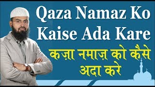 Qaza Namaz Ko Kaise Ada Kare Uska Tariqa By AdvFaizSyedOfficial [upl. by Novy765]